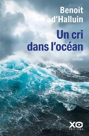 Benoît d' Halluin – Un cri dans l'océan
